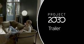 Project 2030 - Trailer