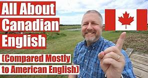 All About Canadian English and the Canadian English Accent! 🍁 (Compared Mostly to American English)