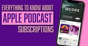 Everything to Know About Apple Podcast Subscriptions | Apple Podcast Update 2021