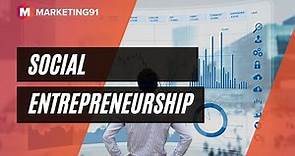 Social Entrepreneurship - Definition, Meaning, Challenges, Examples and Types (Management 81)
