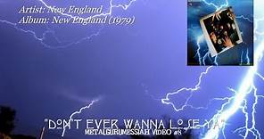 New England - Don't Ever Wanna Lose Ya (1979)