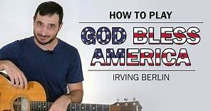 God Bless America (Irving Berlin) | How To Play On Guitar