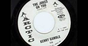 Kenny Gamble - The Jokes on You