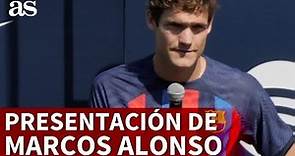 FC BARCELONA | PRESENTACIÓN de MARCOS ALONSO: "Es lo que siempre quise de niño" | AS