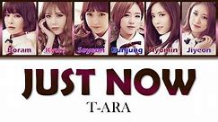 T-ARA - JUST NOW (Color Coded Lyrics/EngSub)