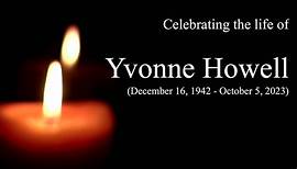 Celebration of Life for Yvonne Howell (1942-2023)