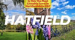 Near London | Most Liveable Town in Hertfordshire, UK. | Hatfield