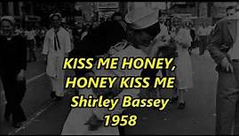 KISS ME HONEY HONEY KISS ME Dame Shirley Bassey 1958 HQ LYRICS