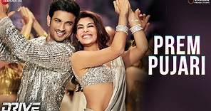 Prem Pujari - Drive | Sushant S Rajput & Jacqueline F | Amartya Bobo, Amit M, Akasa S, Dev A, GD 47