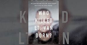 Who Killed Lt. Van Dorn?