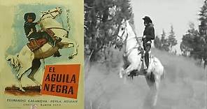 El Águila Negra 1, # 041 Año 1953. Fernando Casanova, Eulalio González "Piporro", Perla Aguiar
