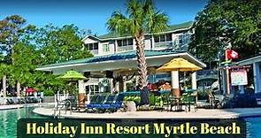 Holiday Inn Resort Resort Myrtle Beach Vacation | South Beach Resorts