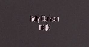 Kelly Clarkson - magic (Official Lyric Video)