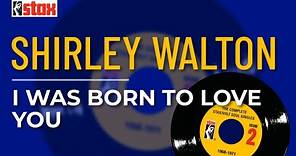 Shirley Walton - I Was Born To Love You (Official Audio)