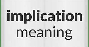 Implication | meaning of Implication