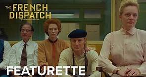 THE FRENCH DISPATCH | "Cast" Featurette | Searchlight Pictures