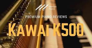 🎹 Kawai K500 | The Best 52" Value Upright Piano on the Market 🎹