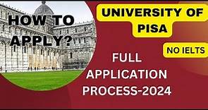 University of Pisa Italy Application process 2024, No IELTS, scholarships for international students