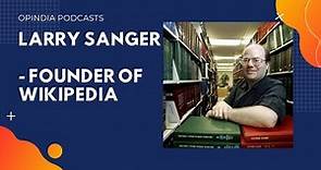 Larry Sanger, founder of Wikipedia, talks to OpIndia