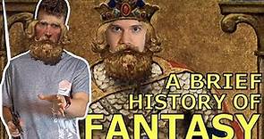 A Brief History Of Fantasy!