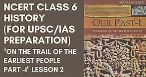 NCERT Class 6 History ( Chapters 1 to 4) Lesson 2 (for UPSC/IAS Preparation)