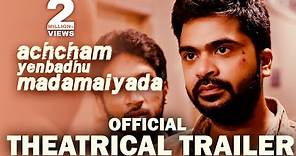 Achcham Yenbadhu Madamaiyada - Official Theatrical Trailer | A R Rahman | STR | Gautham Menon