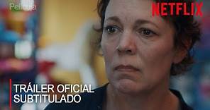 La Hija Oscura | Netflix | Tráiler Oficial Subtitulado