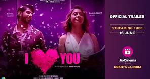 I Love You – Official Trailer | JioCinema | Rakul Preet | Pavail Gulati | Streaming Free 16 June