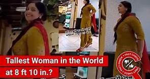 FACT CHECK: Viral Video Shows Tallest Woman in the World whose Height Is 8 ft 10 in.?