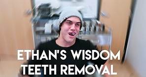 ETHAN GETS HIS WISDOM TEETH REMOVED!!