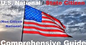 U.S. National / State Citizen Comprehensive Guide (Non Citizen National)