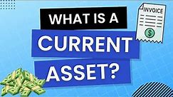 What is a Current Asset? Explained Simply!