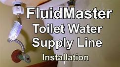 FluidMaster Toilet Supply Line Installation for an efficient toilet leak repair - DIY project