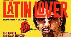 Cómo ser un Latin Lover- Tráiler Oficial