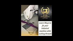 Tutorial on how to fix Industrial Machine that keep cutting Thread.