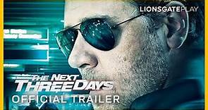 The Next Three Days Official Trailer | Russell Crowe | Elizabeth Banks | LionsgatePlay