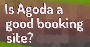 Is Agoda a good booking site?