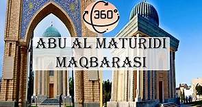 Abu Mansur Maturidiy maqbarasi | Мавзолей Абу Мансур Матуриди | Mausoleum Abu Mansur Maturidi | 360