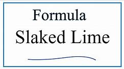 How to Write the Formula for Slaked Lime