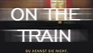 Girl on the Train - Du kennst sie nicht, aber sie kennt dich.: Roman von Paula Hawkins bei LovelyBooks (Krimi und Thriller)