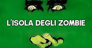 L'isola degli zombie | Film completo in italiano | Classico film dell'orrore