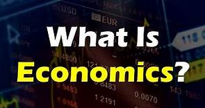 What Is Economics? - Economics From Different Perspectives of Different Economists