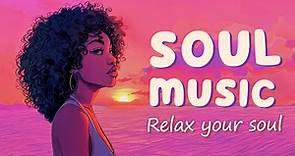 Neo soul music | Soothing medodies for your soul - Ultimate soul music collection