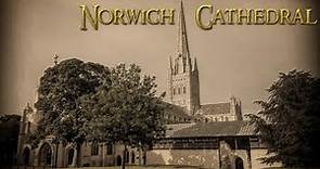 A History Of Norwich Cathedral - A Guided Tour