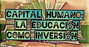 teoria del capital humano de gary becker: la educacion como inversion