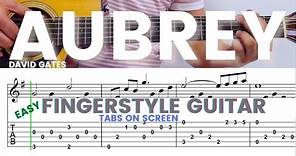 Aubrey - David Gates | Easy Fingerstyle Guitar Tutorial with Tabs On Screen