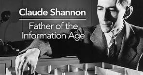 Claude Shannon - Father of the Information Age