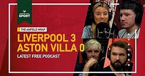 Liverpool 3 Aston Villa 0 | The Anfield Wrap