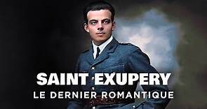 Antoine de Saint-Exupéry : le dernier romantique - Portrait - AT