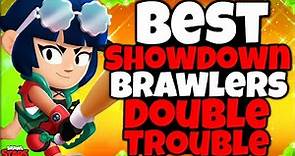 TOP 8 BEST Brawlers for Double Trouble in Showdown! - Brawler Tier list - Brawl Stars